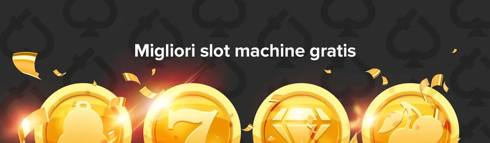Migliori slot machine gratis