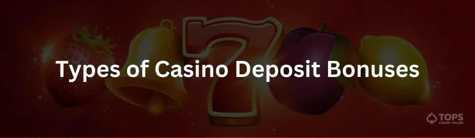 Types of casino deposit bonuses