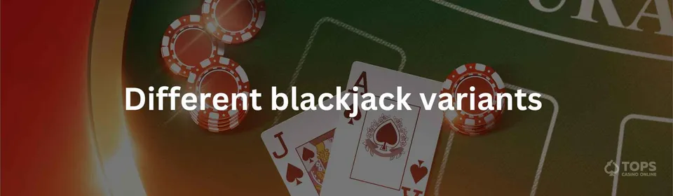 Different blackjack variants