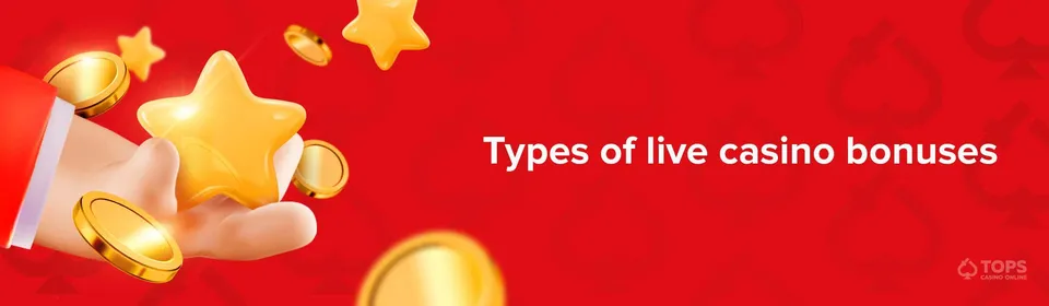 types of live casino bonuses