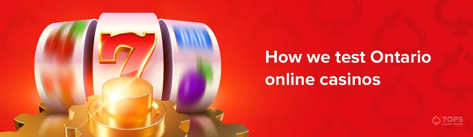how we test ontario online casinos