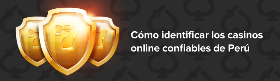 Como identificar los casinos online confiables de Perú