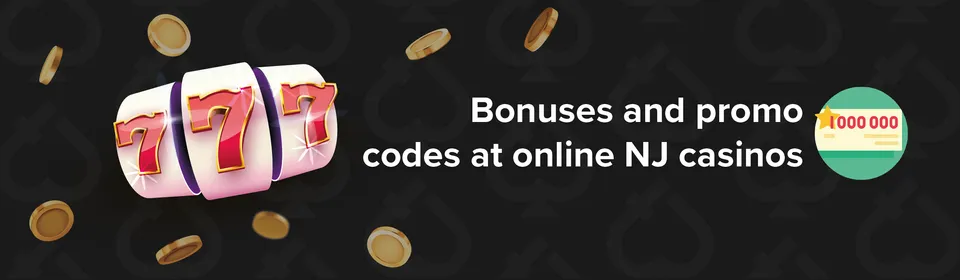 Bonuses and promo codes at online NJ casinos