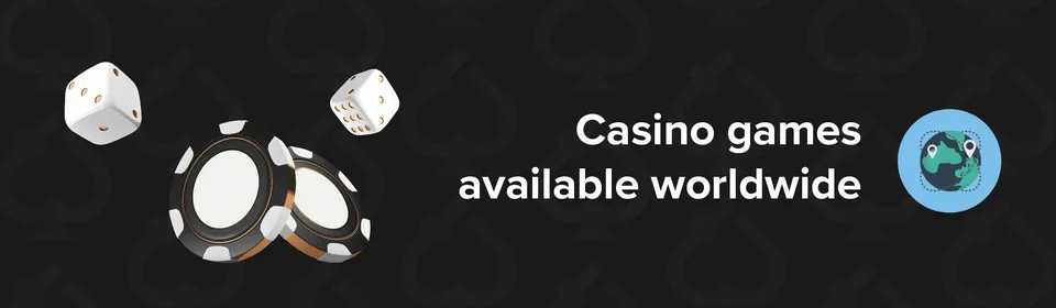 Casino games available worldwide