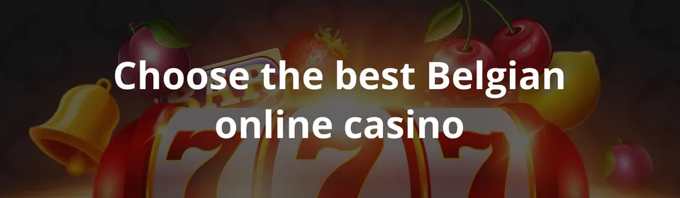 Choose the best Belgian online casino