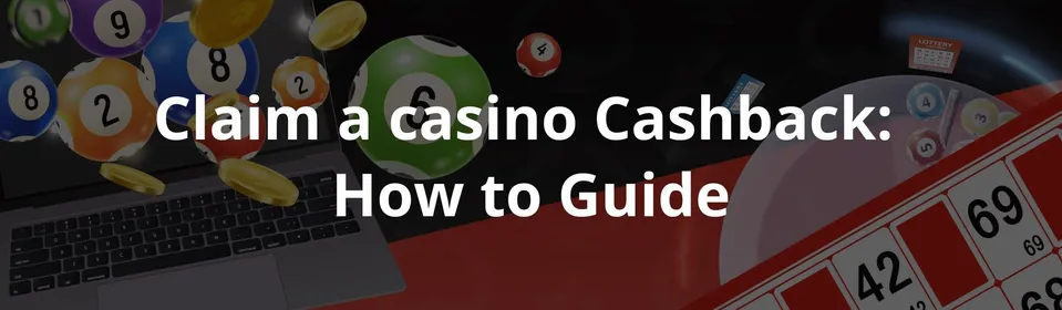 Claim a casino Cashback How to Guide