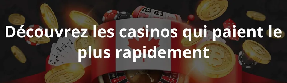 Découvrez les casinos qui paient le plus rapidement