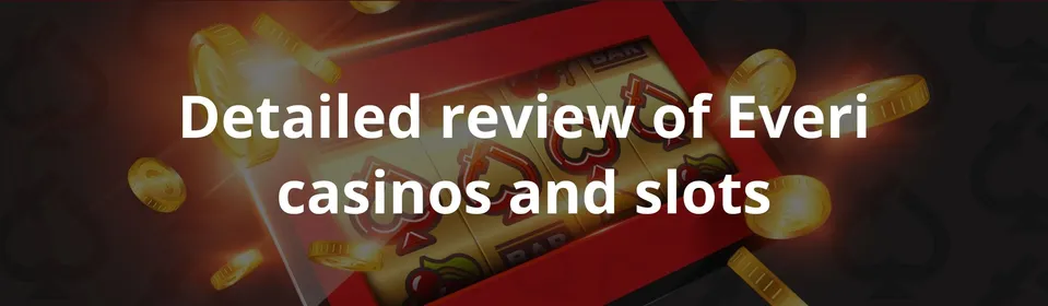 Detailed review of Everi casinos and slots
