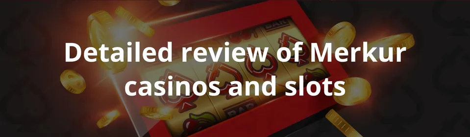 Detailed review of Merkur casinos and slots