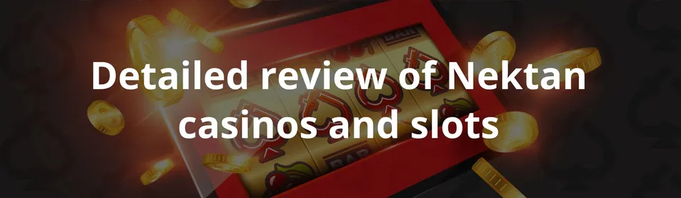 Detailed review of Nektan casinos and slots