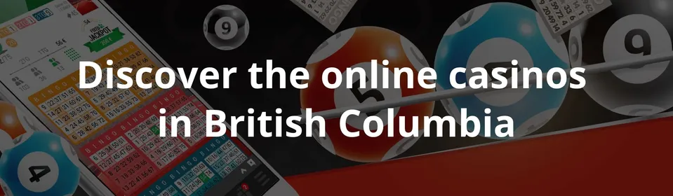 Discover the online casinos in British Columbia