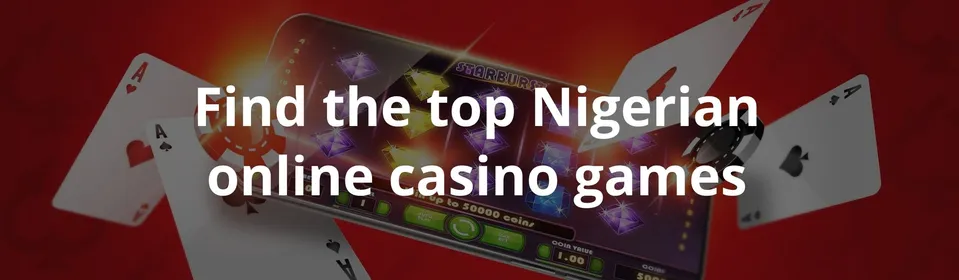 Find the top Nigerian online casino games