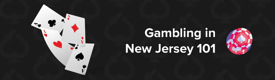 Gambling in New Jersey 101