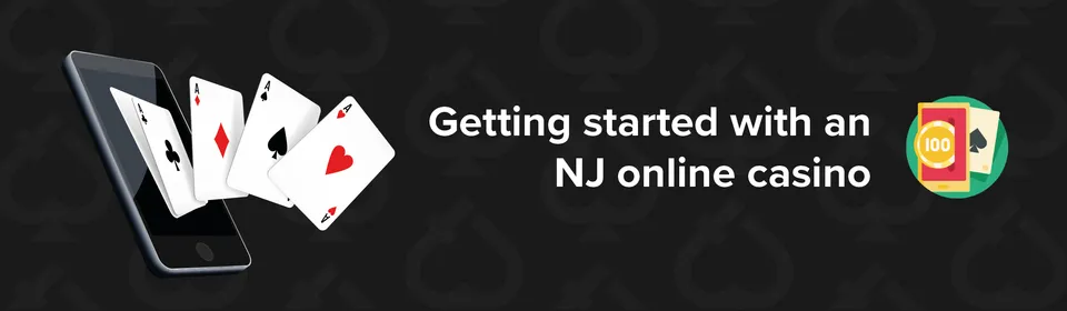 Getting Started with an NJ Online Casino