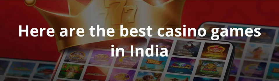 Here are the best casino games in India