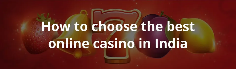 How to choose the best online casino in India