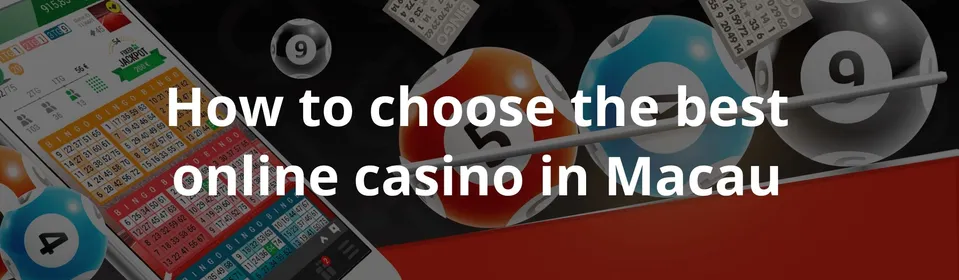 How to choose the best online casino in Macau