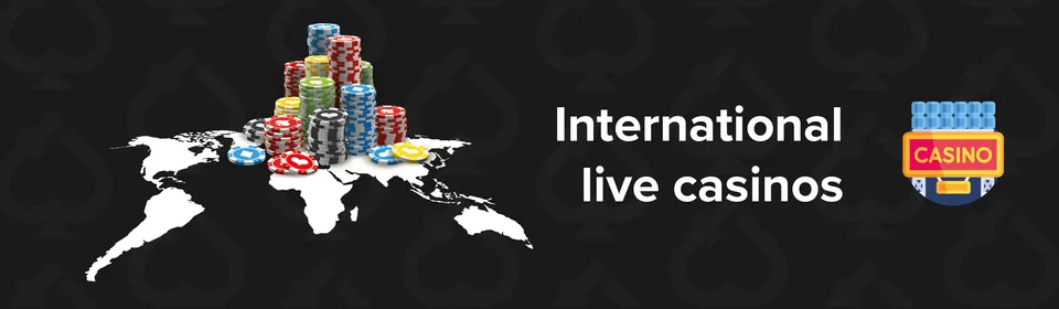 International live casinos