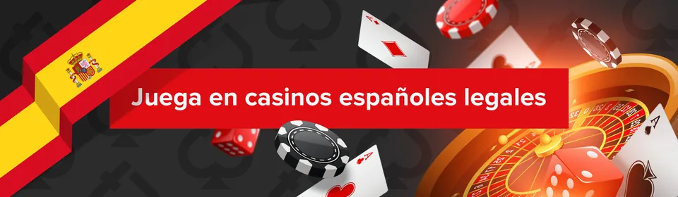 juega en casinos españoles legales