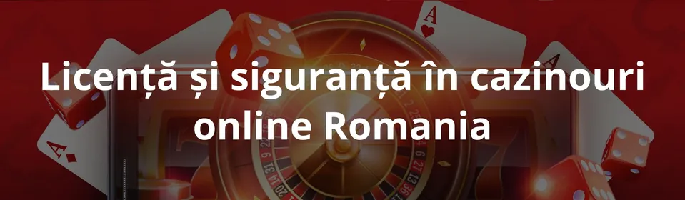Licență și siguranță în cazinouri online Romania