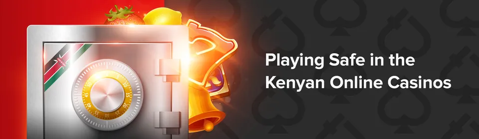 Playing Safe in the Kenyan Online Casinos