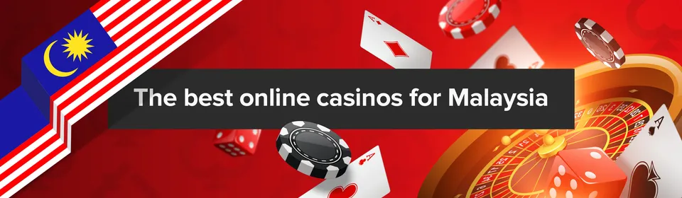 The best online casinos for Malaysia