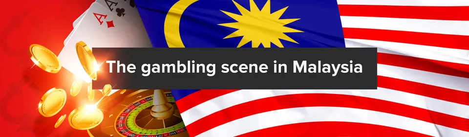 The gambling scene in Malaysia