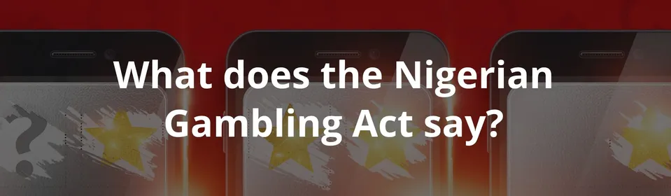 What does the Nigerian Gambling Act say