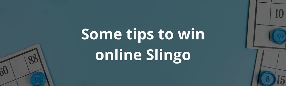 Some tips to win online slingo