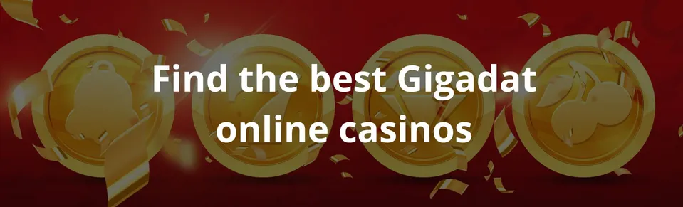 Find the best gigadat online casinos