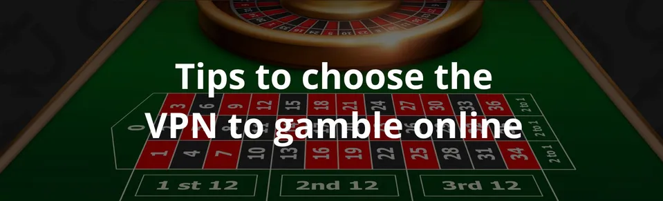 Tips to choose the vpn to gamble online