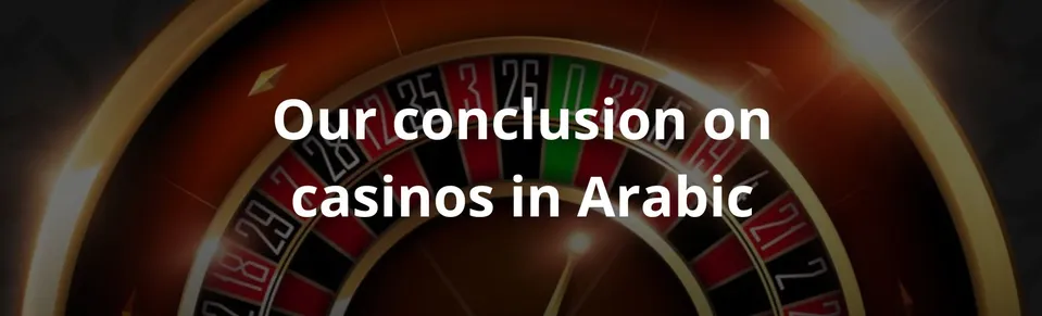 Our conclusion on casinos in arabic