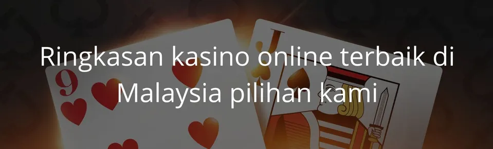 Ringkasan kasino online terbaik di malaysia pilihan kami