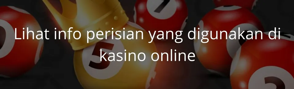 Lihat info perisian yang digunakan di kasino online