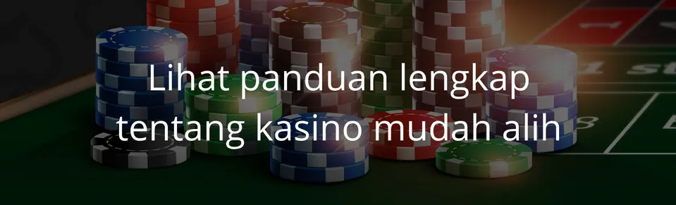 Lihat panduan lengkap tentang kasino mudah alih