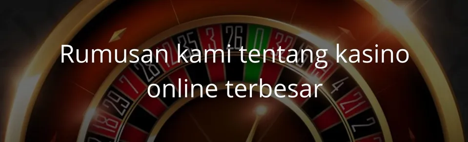 Rumusan kami tentang kasino online terbesar