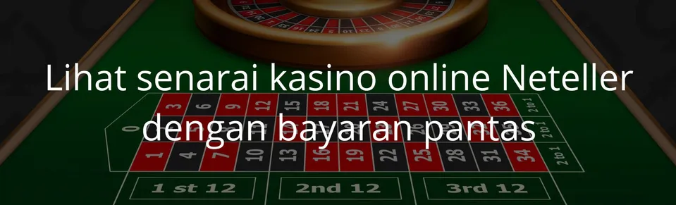 Lihat senarai kasino online Neteller dengan bayaran pantas