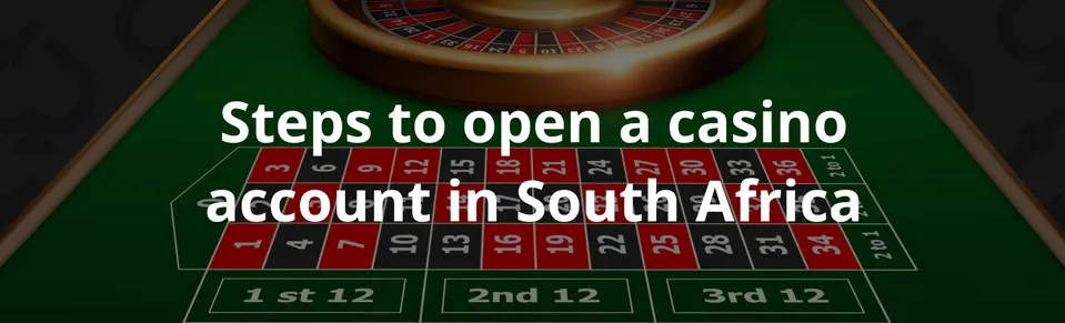 Steps to open a casino account in south africa