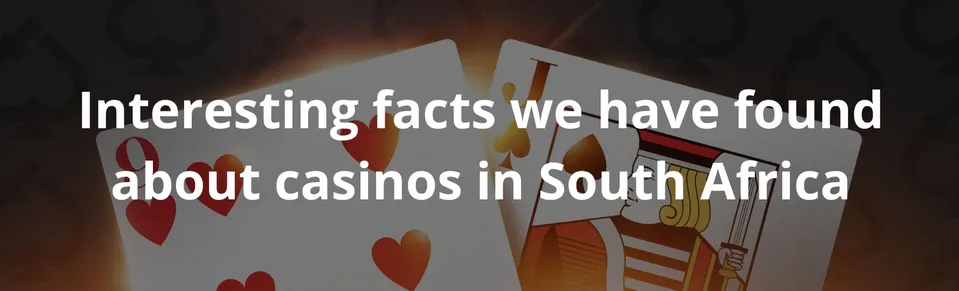 Interesting facts we have found about casinos in south africa
