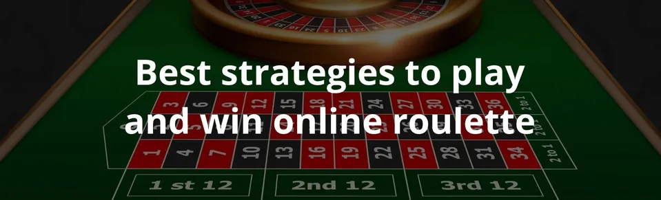 Best strategies to play and win online roulette