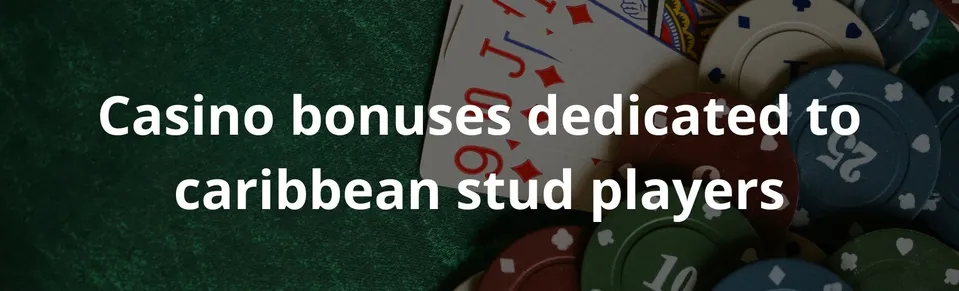 Casino bonuses dedicated to caribbean stud players