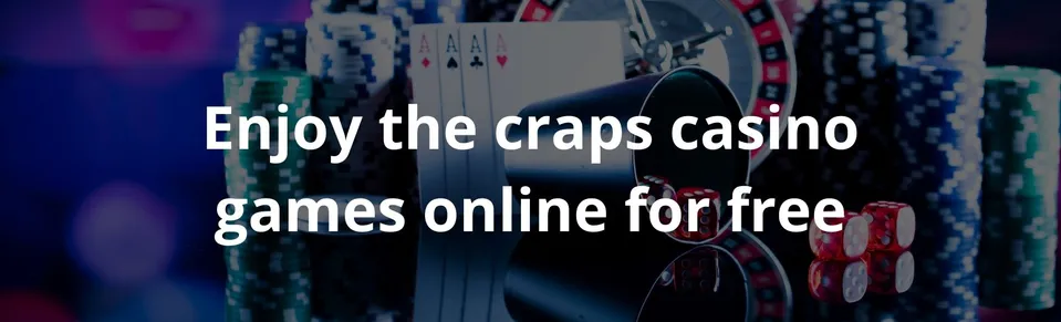 Enjoy the craps casino games online for free