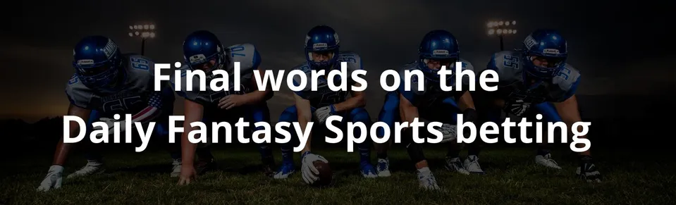 Final words on the Daily Fantasy Sports betting