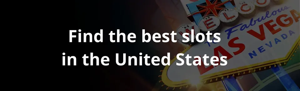Find the best slots in the United States