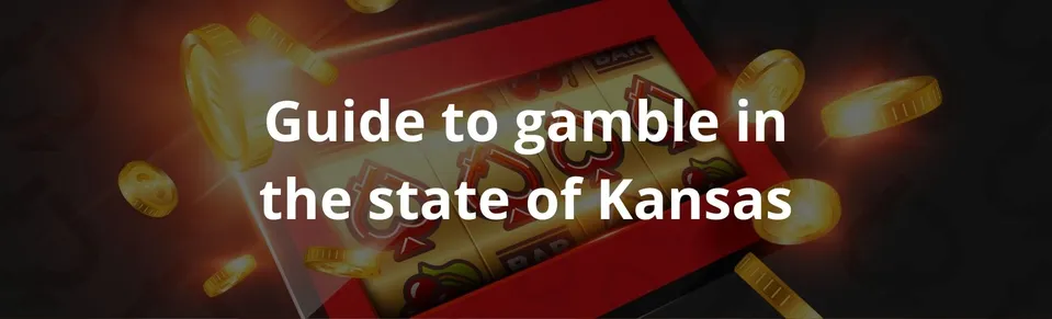 Guide to gamble in the state of Kansas