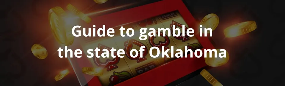 Guide to gamble in the state of Oklahoma