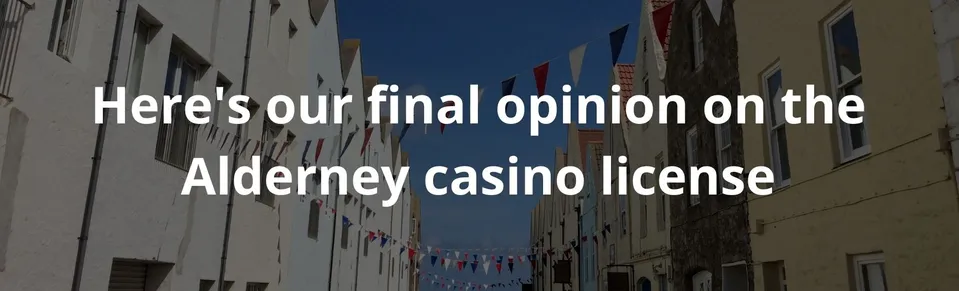Here's our final opinion on the Alderney casino license