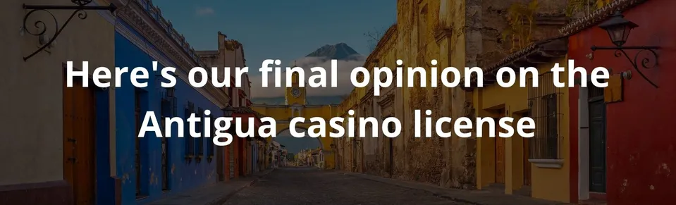 Here's our final opinion on the Antigua casino license
