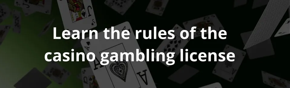 Learn the rules of the casino gambling license