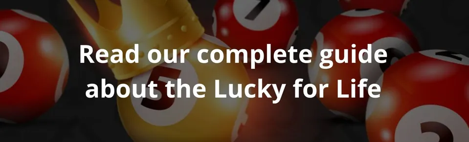Read our complete guide about the Lucky for Life